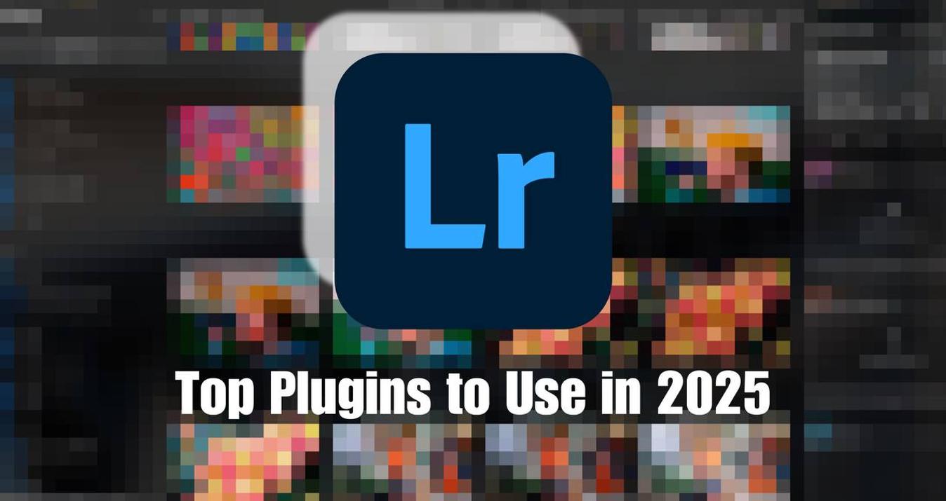 The Best Lightroom Plugins to Use in 2025